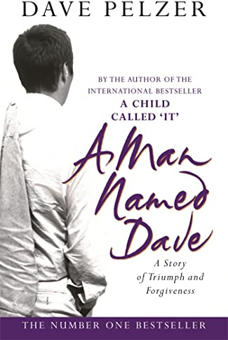 A Man Named Dave: The courageous concluding story from the No.1 bestseller in his inspirational trilogy