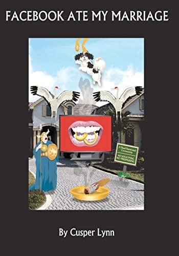 Facebook Ate My Marriage: (A Sublime Comedy and Memoir)
