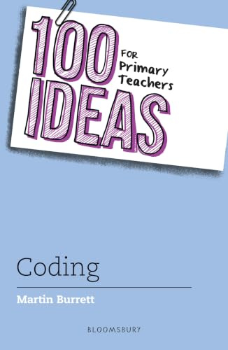 100 Ideas for Primary Teachers: Coding (100 Ideas for Teachers)
