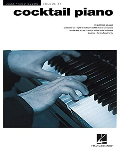 Cocktail Piano - Jazz Piano Solos Series Volume 31: Noten, Sammelband für Klavier (Jazz Piano Solos, 31, Band 31)