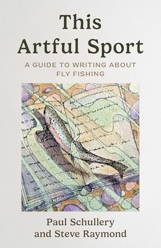 This Artful Sport: A Guide to Writing about Fly Fishing