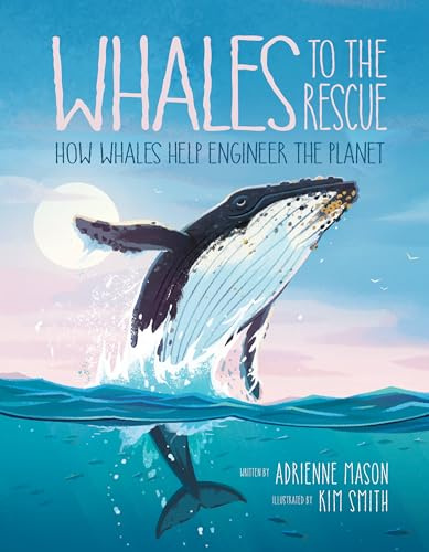 Whales To The Rescue: How Whales Help Engineer the Planet (Ecosystem Guardians): 2