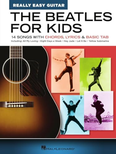 The Beatles for Kids – Really Easy Guitar Series | Beginner Guitar Sheet Music Book with Chords Lyrics and Tablature | Easy Guitar Songbook for ... 14 Songs with Chords, Lyrics & Basic Tab