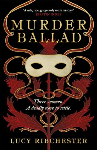 Murder Ballad: A gripping mystery of desire, betrayal and secrets set in the musical world of 18th century Edinburgh