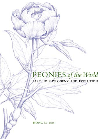 Peonies of the World: Part III Phylogeny and Evolution (Volume 3)
