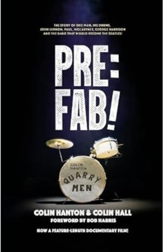 Pre:Fab!: The story of one man, his drums, John Lennon, Paul McCartney and George Harrison