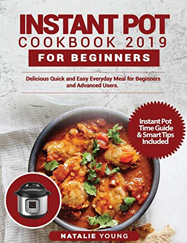 Instant Pot Cookbook 2020 For Beginners: Delicious Quick and Easy Everyday Meal for Beginners and Advanced Users