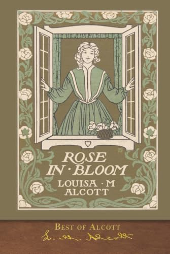 Best of Alcott: Rose in Bloom (Illustrated)