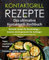 Kontaktgrill Rezepte: Das ultimative Kontaktgrill-Kochbuch - Schnelle Küche für Berufstätige | Kochen leicht gemacht für Anfänger: Lecker, gesund & abwechslungsreich| Bonus: Vegan-vegetarische Rezepte
