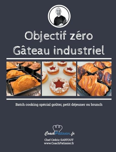 Objectif zéro gâteau industriel: Batch cooking spécial goûter, petit déjeuner ou brunch