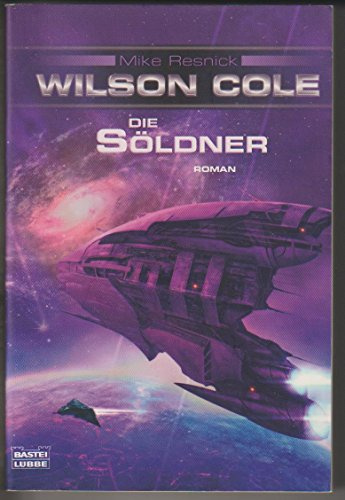 Wilson Cole: Die Söldner: Roman
