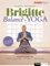 Balance-Yoga: Kurzprogramme für: Detox, Fatburning, Anti-Aging, Body-Forming. Plus: Anti-Stress-Yoga für mehr Energie und Entspannung