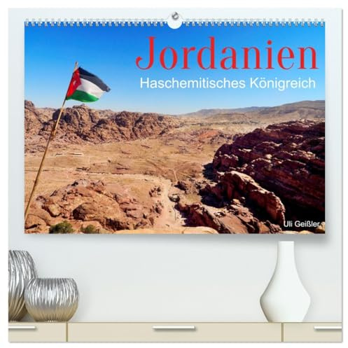 Jordanien - Haschemitisches Königreich (hochwertiger Premium Wandkalender 2026 DIN A2 quer), Kunstdruck in Hochglanz: Dreizehn Ansichten des königlichen Wüstenstaates (CALVENDO Natur)
