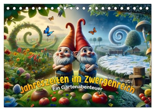 Jahreszeiten im Zwergenreich: Ein Gartenabenteuer (Tischkalender 2026 DIN A5 quer), CALVENDO Monatskalender: Zwergen-Glück das ganze Jahr! (CALVENDO Hobbys)