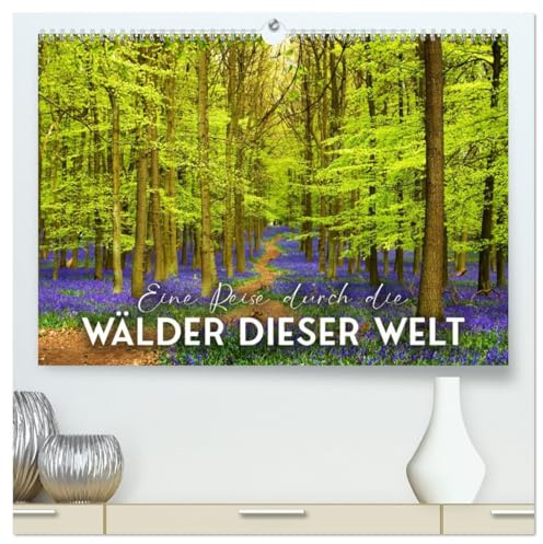 Eine Reise durch die Wälder dieser Welt (hochwertiger Premium Wandkalender 2026 DIN A2 quer), Kunstdruck in Hochglanz: Eine Oase für Geist und Körper. (CALVENDO Orte)