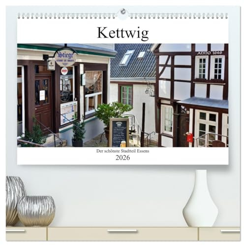 Kettwig der schönste Stadtteil Essens (hochwertiger Premium Wandkalender 2026 DIN A2 quer), Kunstdruck in Hochglanz: Kettwig, das sehenswerte Kleinod an der Ruhr (CALVENDO Orte)