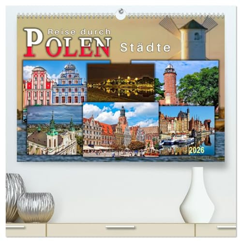 Reise durch Polen – Städte (hochwertiger Premium Wandkalender 2026 DIN A2 quer), Kunstdruck in Hochglanz: Städte in Polen, sehr viel Historie und überraschend vielseitig. (CALVENDO Orte)