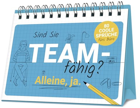 Sind Sie teamfähig?: 80 coole Sprüche fürs Büro I Die Geschenk-Idee