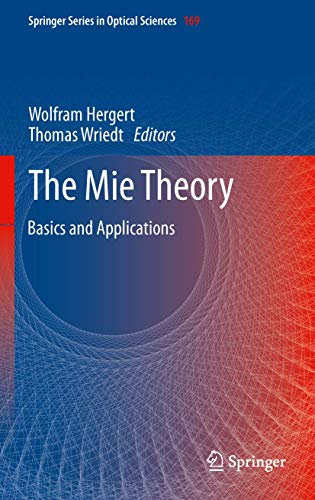 The Mie Theory: Basics and Applications: 169 (Springer Series in Optical Sciences, 169)