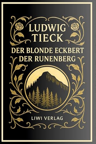Ludwig Tieck: Der blonde Eckbert / Der Runenberg. Vollständige Neuausgabe