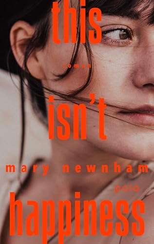 This isn't happiness: Warmherziges Debüt über Liebe, Lust und Zweifel in Langzeitbeziehungen