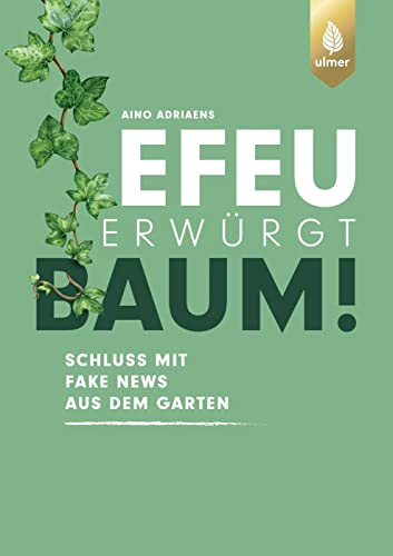 Efeu erwürgt Baum: Schluss mit Fake News aus dem Garten