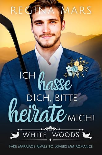 Ich hasse dich, bitte heirate mich!: Fake Marriage Rivals to Lovers MM Romance