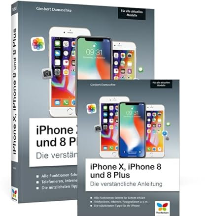 iPhone X, iPhone 8 und 8 Plus: Die verständliche Anleitung