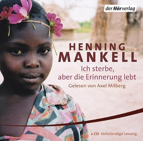 Ich sterbe, aber die Erinnerung lebt: Die Mangopflanze (Die Afrika-Romane, Band 4)