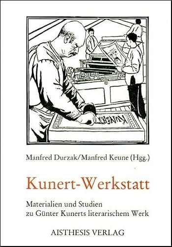 Kunert-Werkstatt: Materialien und Studien zu Günter Kunerts literarischem Werk