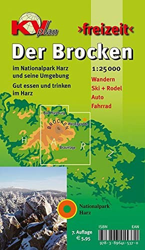Brocken / Nationalpark Harz: 1:25.000 Freizeitkarte mit Wanderwegen, Wintersportmöglichkeiten und Informationsteil zum Nationalpark: Freizeitkarte mit ... und Gastronomieführer (KVplan Harz-Region)