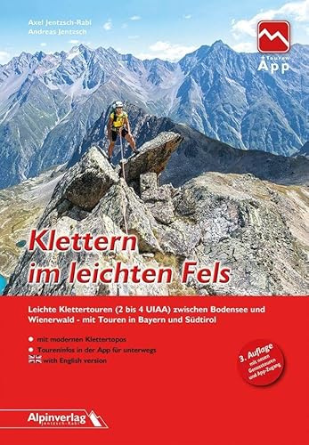 Klettern im leichten Fels: Leichte Klettertouren (2 bis 4 UIAA) zwischen Bodensee und Wienerwald - mit Touren in Bayern und Südtirol und Touren-App Zugang