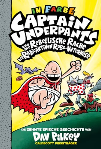 Captain Underpants Band 10 - Captain Underpants und die rebellische Rache der radioaktiven Robo-Unterhose