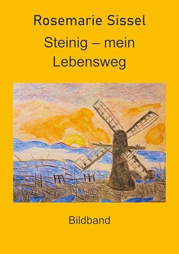 Steinig - mein Lebensweg (Bildband): Bildband