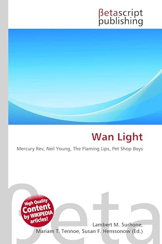 Wan Light: Mercury Rev, Neil Young, The Flaming Lips, Pet Shop Boys