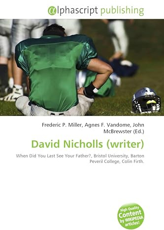 David Nicholls (writer): When Did You Last See Your Father?, Bristol University, Barton Peveril College, Colin Firth.