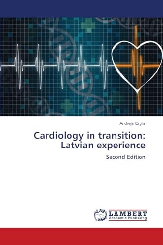 Cardiology in transition: Latvian experience: Second Edition