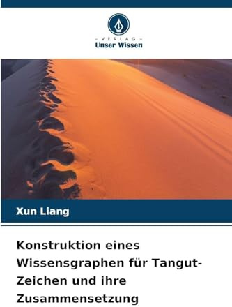 Konstruktion eines Wissensgraphen für Tangut-Zeichen und ihre Zusammensetzung: DE