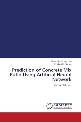 Prediction of Concrete Mix Ratio Using Artificial Neural Network: Second Edition