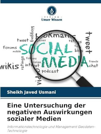 Eine Untersuchung der negativen Auswirkungen sozialer Medien: Informationstechnologie und Management Geodaten-Technologie
