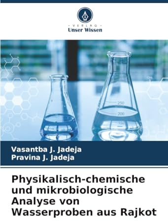 Physikalisch-chemische und mikrobiologische Analyse von Wasserproben aus Rajkot: DE