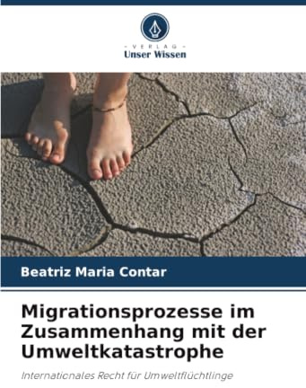 Migrationsprozesse im Zusammenhang mit der Umweltkatastrophe: Internationales Recht für Umweltflüchtlinge
