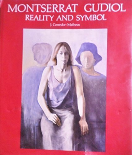 Montserrat Gudiol : Reality and Symbol / J. Corredor-Matheos. [Translated by Richard-Lewis Rees and Angela Patricia Hall]