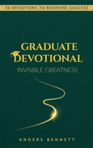 Graduate Devotional: 50 Devotions to Redefine Success. The Perfect Christian Gift for New Graduates