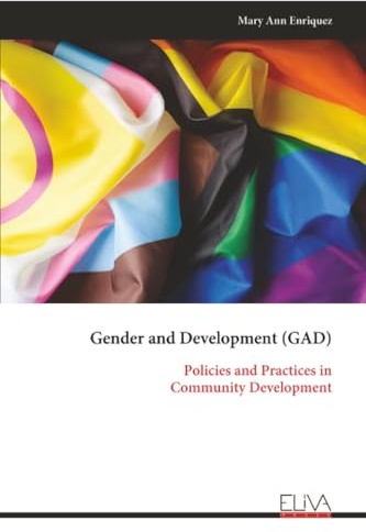 Gender and Development (GAD): Policies and Practices in Community Development