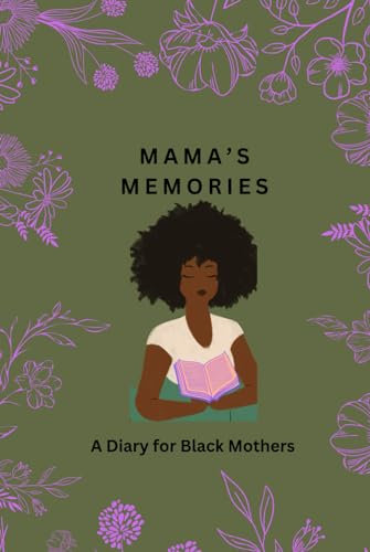 MAMA'S MEMORIES: A Diary for Black Mothers