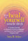 How to Heal Yourself Oracle Deck: A Guided Journey to Release Emotional Baggage and Become Your Healthiest, Happiest Self