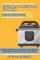 Electric Pressure Cooker Cookbook: Healthy and Delicious Pressure Cooker and Multi-Cooker Recipes for Low Carb Wholesome and Natural Meals