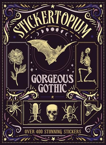 Stickertopium: Gorgeous Gothic: Over 400 Stunning Stickers