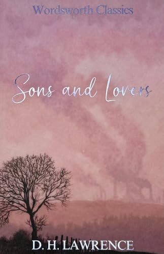 Sons and Lovers (Wordsworth Classics)